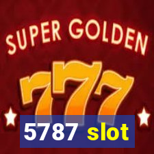 5787 slot